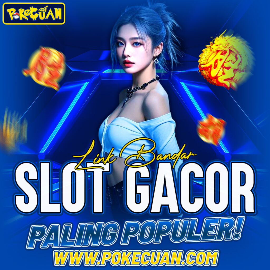 POKECUAN88 Bandar Slot Gacor dengan Pengalaman Bermain Online Modern